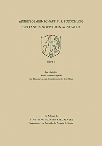 9783322983084: Deutsche Wissenschaftspolitik von Bismarck bis zum Atomwissenschaftler Otto Hahn (Arbeitsgemeinschaft fr Forschung des Landes Nordrhein-Westfalen) (German Edition): 4
