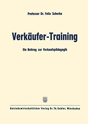 Imagen de archivo de Verkufer-Training: Ein Beitrag zur Verkaufspdagogik (German Edition) a la venta por Lucky's Textbooks