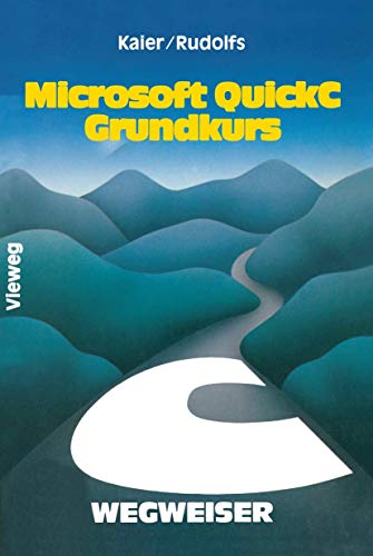 Beispielbild fr Microsoft QuickC-Wegweiser Grundkurs (German Edition) zum Verkauf von Lucky's Textbooks