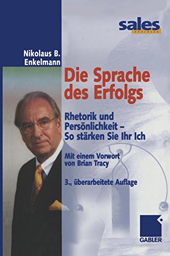 9783322991737: Die Sprache des Erfolgs: Rhetorik und Persnlichkeit - So strken Sie Ihr Ich