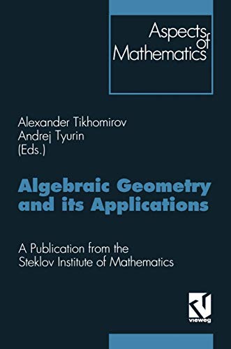 9783322993441: Algebraic Geometry and its Applications: Proceedings of the 8th Algebraic Geometry Conference, Yaroslavl’ 1992. A Publication from the Steklov ... Armen Sergeev: 25 (Aspects of Mathematics)