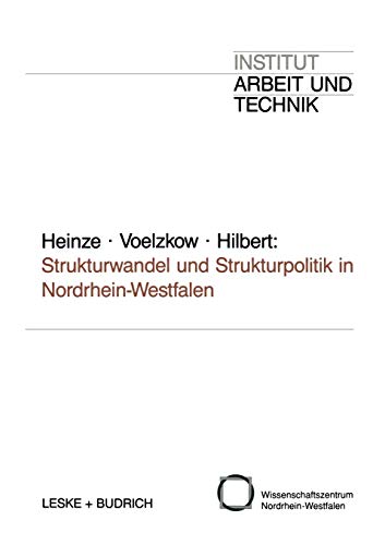 9783322999955: Strukturwandel und Strukturpolitik in Nordrhein-Westfalen (German Edition): Entwicklungstrends und Forschungsperspektiven: 3 (Schriften des Institut Arbeit und Technik)