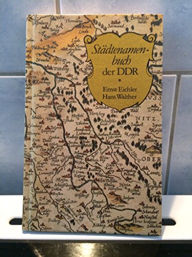 Städtenamenbuch der DDR - Eichler, Ernst und Hans Walther