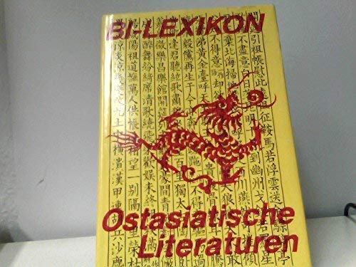 Beispielbild fr Bi-Lexikon. Ostasiatische Literaturen. Von einem Autorenkollektiv unter Leitung von J. Berndt. 2. A. zum Verkauf von Mller & Grff e.K.