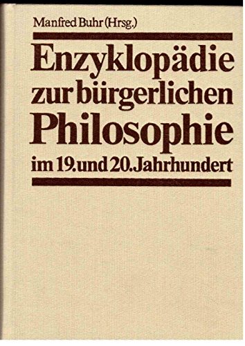 9783323001664: Enzyklopdie zur brgerlichen Philosophie im 19. und 20. Jahrhundert