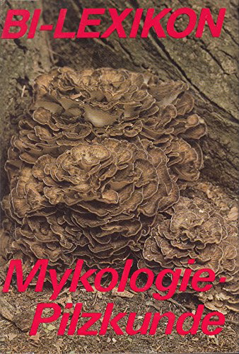 Stock image for BI-Lexikon Mykologie, Pilzkunde / hrsg. von Heinrich Drfelt. [Autoren: Uwe Braun .] for sale by Antiquariat Leon Rterbories