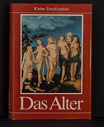 Das Alter. Kleine Enzyklopädie. - Pickenhain, Lothar und Werner Ries (Hrsg.)