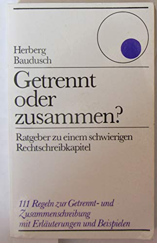 Getrennt oder zusammen?: Ratgeber zu einem schwierigen Rechtschreibkapitel (German Edition) (9783323002746) by Dieter Herberg