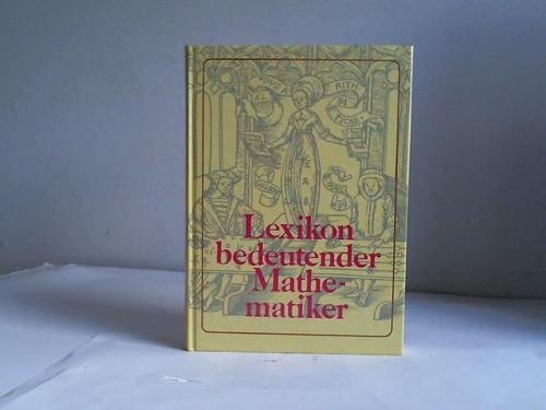 Beispielbild fr LEXIKON BEDEUTENDER MATHEMATIKER. zum Verkauf von Cambridge Rare Books