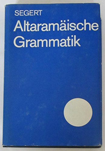 Imagen de archivo de Altaramische Grammatik mit Bibliographie, Chrestomathie und Glossar. a la venta por Antiquariat am St. Vith