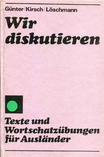 Beispielbild fr Wir diskutieren - Texte und Wortschatzbungen fr Auslnder zum Verkauf von Bernhard Kiewel Rare Books