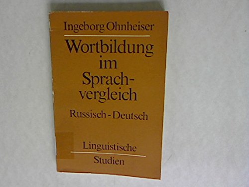 Wortbildung im Sprachvergleich : russisch-deutsch. (=Linguistische Studien).