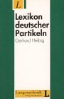 Lexikon deutscher Partikeln - Gerhard Helbig