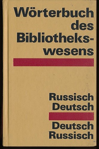 Wörterbuch des Bibliothekswesens - Russisch - Deutsch und Deutsch - Russisch.