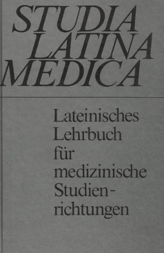 Studia Latina Medica. Lateinisches Lehrbuch für medizinische Studienrichtungen.