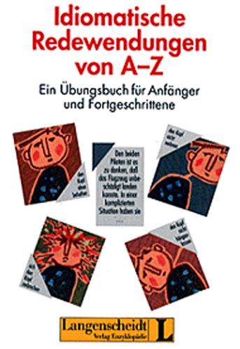 Stock image for Idiomatische Redewendungen von A-Z. Ein bungsbuch fr Anfnger und Fortgeschrittene. for sale by Antiquariat Christoph Wilde