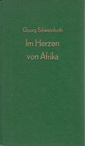 Stock image for Im Herzen von Afrika : Reisen u. Entdeckungen im zentralen quatorial-Afrika whrend der Jahre 1868 - 1871 ; e. Beitr. zur Entdeckungsgeschichte von Afrika. for sale by medimops