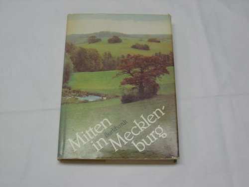 Mitten in Mecklenburg: Wanderungen im Lande Fritz Reuters (German Edition) (9783325000177) by Burkhardt, Albert