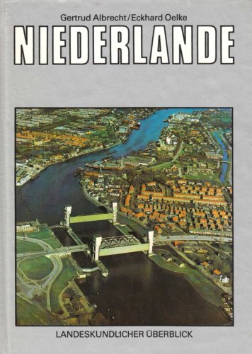 Niederlande. Landeskundlicher Überblick. Mit zahlreichen Abbildungen. Vor- und Nachsatz mit Karten.