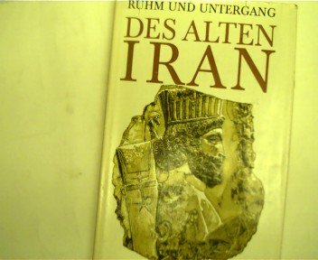 Ruhm und Untergang des alten Iran
