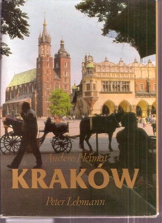 Andere Heimat Kraków. [Stanislaw Markowski fotogr.] - Lehmann, Peter