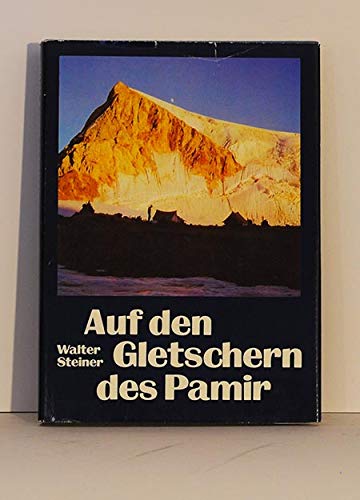Beispielbild fr Auf den Gletschern des Pamir - Ein geologisches Abenteuer. zum Verkauf von medimops