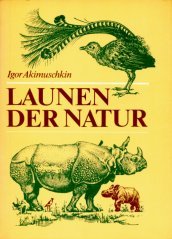 Launen der Natur Plaudereien über Kuriositäten in der Tier- und Pflanzenwelt