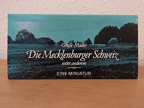 Die Mecklenburger Schweiz unter anderem; Fotos von Geralde Große - Text von Manfred Müller - 2. Auflage 1990 - Müller,Manfred; Große,Geralde