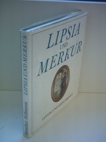 Beispielbild fr Lipsia und Merkur. Leipzig u. seine Messen. zum Verkauf von Bojara & Bojara-Kellinghaus OHG