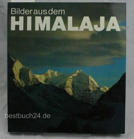 Bilder aus dem Himalaja. Mit Textbeiträgen und Bildkommentaren von Werner Starke, Walter Steiner,...