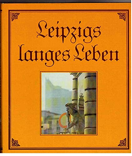 Beispielbild fr Leipzigs langes Leben zum Verkauf von Versandantiquariat Felix Mcke