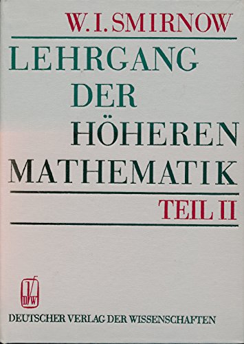 Lehrgang der höheren Mathematik, Teil II. (= Hochschulbücher für Mathematik - Band 2). - Smirnow, W.I.