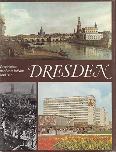 Beispielbild fr DRESDEN - Geschichte der Stadt in Wort und Bild zum Verkauf von medimops