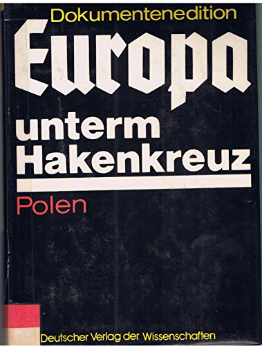 Stock image for Europa unterm Hakenkreuz. Die faschistische Okkupationspolitik in Polen (1939-1945) [Gebundene Ausgabe] von Werner Rhr (Einleitung), Elke Heckert (Mitarbeiter) Werner Roehr, Elke Heckert, Bernd Gottberg, Jutta Wenzel, Heide-Marie Grnthal for sale by BUCHSERVICE / ANTIQUARIAT Lars Lutzer