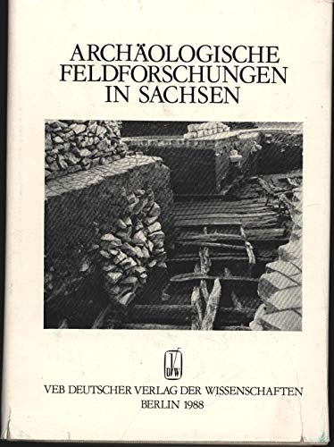 9783326003375: Archologische Feldforschungen in Sachsen: Fnfzig Jahre Landesmuseum fr Vorgeschichte Dresden (Arbeits- und Forschungsberichte zur schsischen Bodendenkmalpflege. Beiheft)