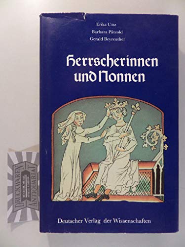 Imagen de archivo de Herrscherinnen und Nonnen. Frauengestalten von der Ottonenzeit bis zu den Staufern. a la venta por Bernhard Kiewel Rare Books