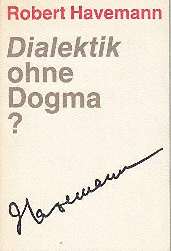 9783326006284: Dialektik ohne Dogma?: Aufsätze, Dokumente und die vollständige Vorlesungsreihe zu naturwissenschaftlichen Aspekten philosophischer Probleme (German Edition)