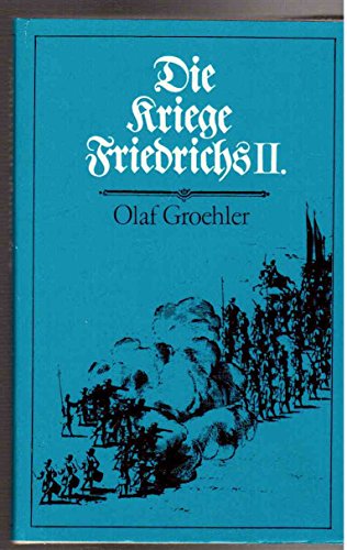 Die Kriege Friedrichs II. Kleine Militärgeschichte : Kriege.