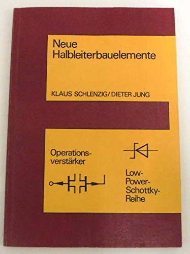 Stock image for Neue Halbleiterbauelemente. Operationsverstrker u. Low-Power-Schottky-Reihe. for sale by Grammat Antiquariat