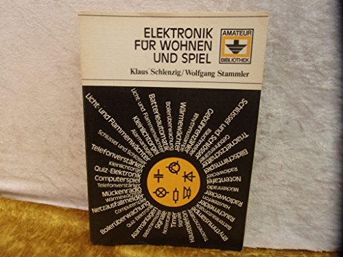 Imagen de archivo de Elektronik fr Wohnen und Spiel. (Reihe: Amateur-Bibliothek) a la venta por Bernhard Kiewel Rare Books