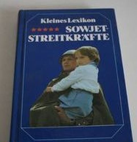 Stock image for Kleines Lexikon Sowjetstreitkrfte for sale by Bernhard Kiewel Rare Books