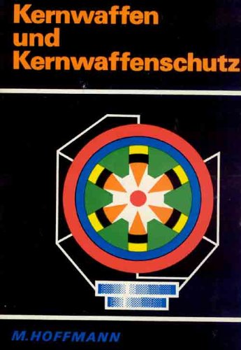 Kernwaffen und Kernwaffenschutz. Lehrbuch. - Hoffmann, Manfred