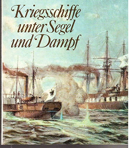 Beispielbild fr Kriegsschiffe unter Segel und Dampf zum Verkauf von Bernhard Kiewel Rare Books