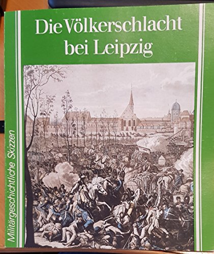 9783327005101: Militrgeschichtliche Skizzen: Die Vlkerschlacht bei Leipzig. Oktober 1813