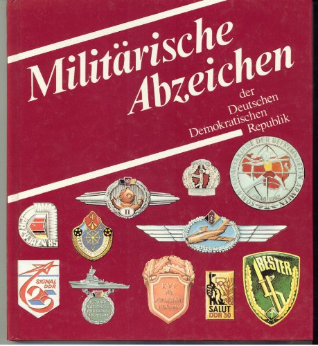 Militärische Abzeichen der Deutschen Demokratischen Republik. - Feder, Klaus (Text) / Wagner, Jürgen (Text) / Swoboda, Ralf (Ill) / Krenz, Egon (Lektor)