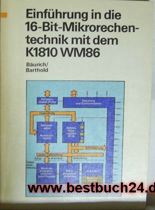 Beispielbild fr Einfhrung in die 16-Bit-Mikrorechentechnik mit dem K 1810 WM 86 zum Verkauf von Bernhard Kiewel Rare Books
