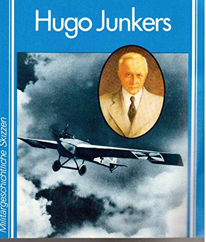 Beispielbild fr Militrgeschichtliche Skizzen. Hugo Junkers. Ein politisches Essay zum Verkauf von Bernhard Kiewel Rare Books