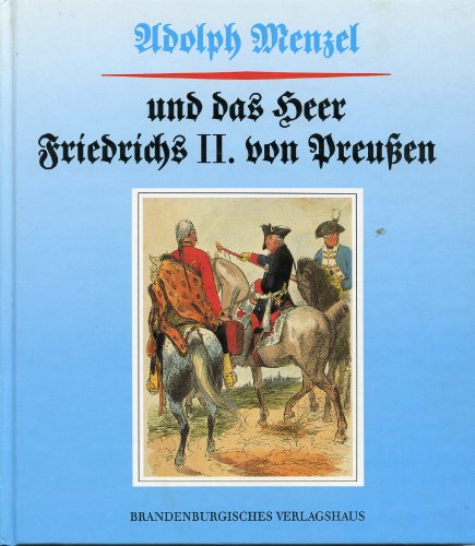 Beispielbild fr Adolph Menzel und das Heer Friedrichs II. von Preussen. zum Verkauf von Mephisto-Antiquariat