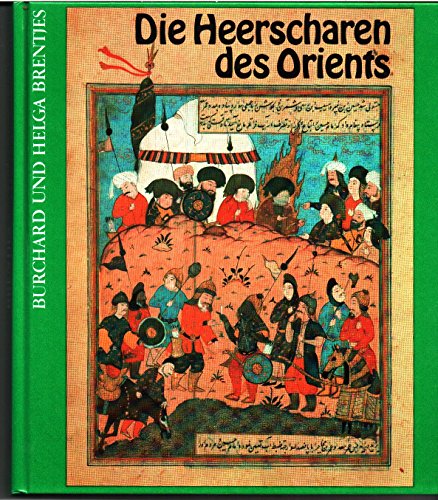 Die Heerscharen des Orients. Zeichn.: Roland Boll - Brentjes, Helga und Burchard Brentjes