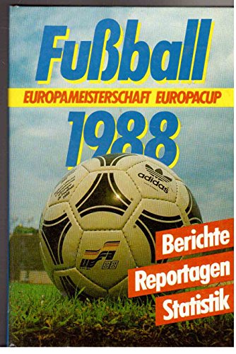 9783328002307: Fuball 1988. Europameisterschaft - Europacup. Berichte, Reportagen, Statistik